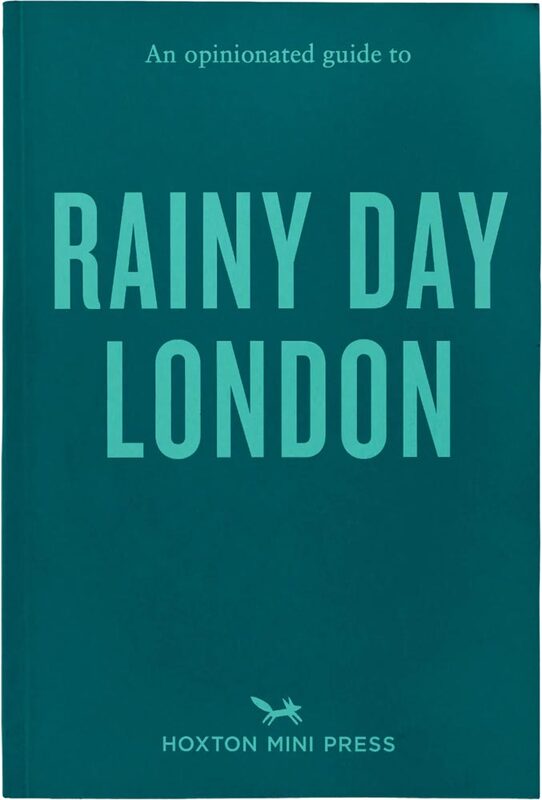 An Opinionated Guide to Rainy Day London (9781917719094)
