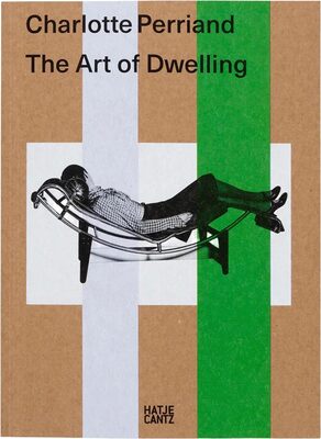 Charlotte Perriand: The Art of Dwelling (9783775761659)