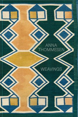 Anna Thommesen: Weavings (9788792894762)