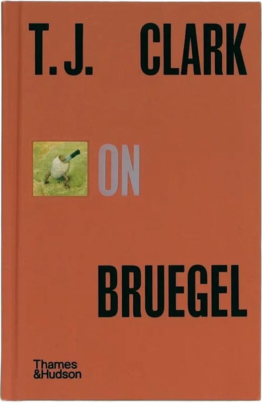 T.J. Clark on Bruegel (9780500028667)