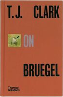 T.J. Clark on Bruegel (9780500028667)