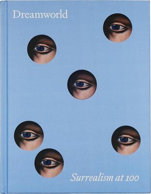 Dreamworld: Surrealism at 100 (9780876333082)