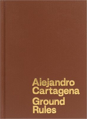 Alejandro Cartagena: Ground Rules (9781597115728)