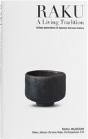 RAKU - A Living Tradition: Sixteen generations of Japanese tea bowl makers (9784861529900)