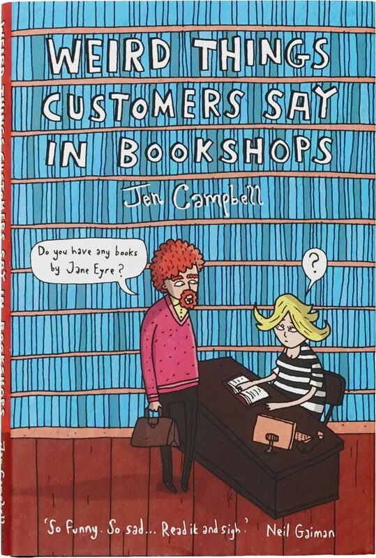 Weird Things Customers Say in Bookshops (9781780334837)