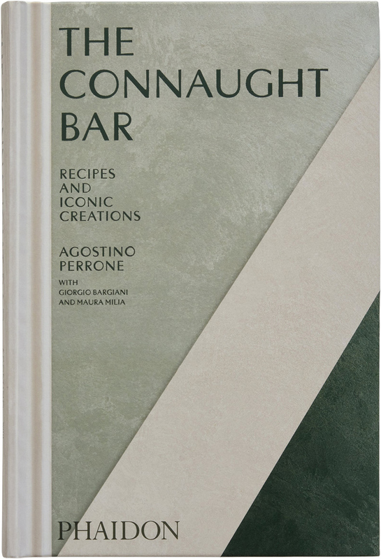The Connaught Bar: Cocktail Recipes and Iconic Creations (9781838668105)