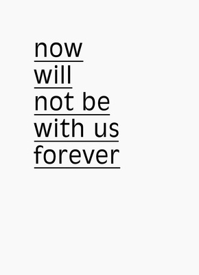 Now will not be with us forever (9791090306455)