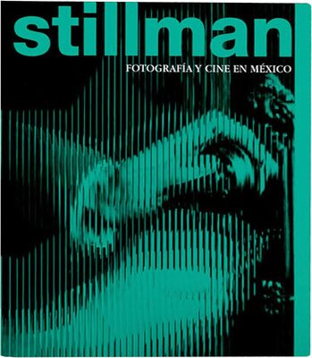 Stillman, Photography and Cinema in Mexico (9788410290495)