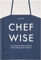 Chefwise: Life Lessons from Leading Chefs Around the World (9781838666231)