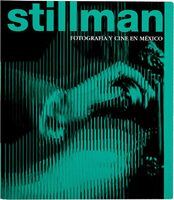 Stillman, Photography and Cinema in Mexico (9788410290495)