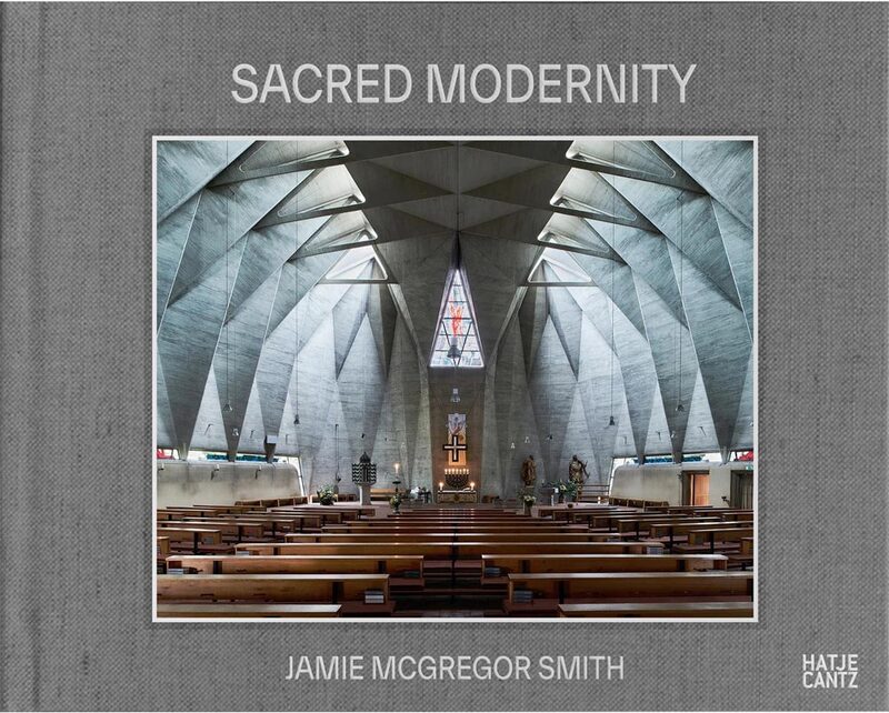 Sacred Modernity: The Holy Embrace of Modernist Architecture (9783775756464)