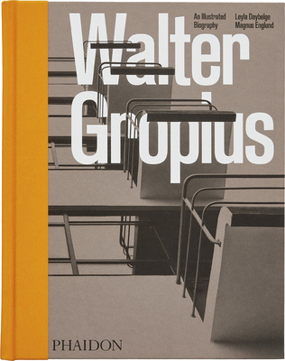 Walter Gropius: An Illustrated Biography (9781838664213)