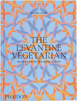 The Levantine Vegetarian: Recipes from the Middle East (9781838667641)