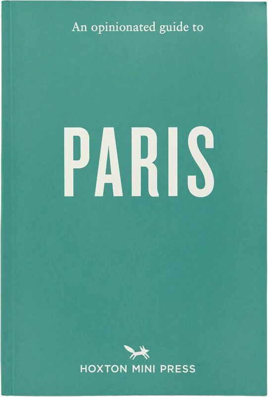 An Opinionated Guide to Paris (9781914314971)