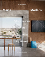 Marfa Modern: Artistic Interiors of the West Texas High Desert (9781580934732)