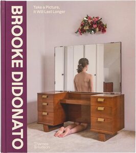 Brooke DiDonato: Take a Picture, It Will Last Longer (9780500030394)