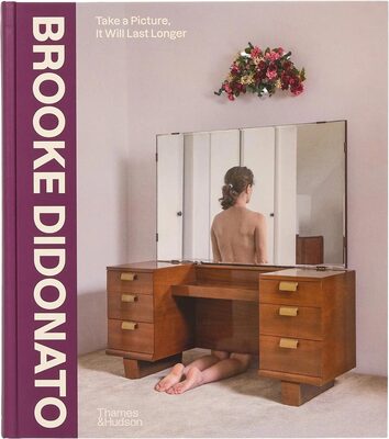 Brooke DiDonato: Take a Picture, It Will Last Longer (9780500030394)