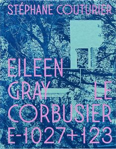 Eileen Gray / Le Corbusier [E1027 + 123] (9782365114493)