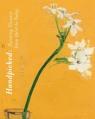 Handpicked: Painting Flowers from 1900 to Today (9781904561668)