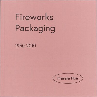 Fireworks Packaging 1950 - 2010 (9782494834799)