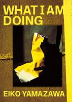 What I Am Doing (New Edition) (9784865412314)