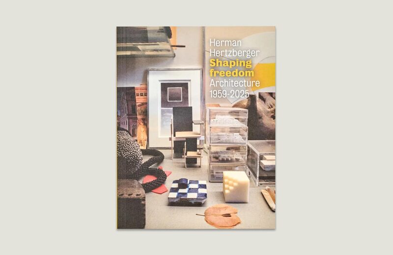 Herman Hertzberger 1959 - 86 建築 作品集 Herman Hertzberger Shaping Freedom: Architecture 1959-2025