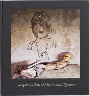 Roger Ballen: Spirits and Spaces (9780500028926)