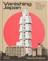 Vanishing Japan: Modern Architecture, Gone But Not Forgotten (9780500028285)