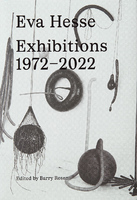 Eva Hesse: Exhibitions, 1972–2022 (9783906915869)