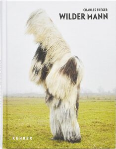 Wilder Mann The Charles Fréger ドイツ語版 Wilder Mann (英文版) - Charles Fréger | moom bookshop - 藝術書籍與雜誌