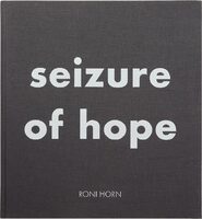 Roni Horn: Seizure of Hope (9783907493335)