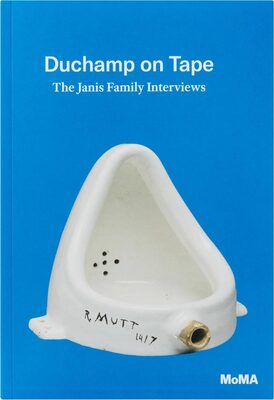 Duchamp on Tape: The Janis Family Interviews (9781633451766)