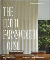 The Edith Farnsworth House: Architecture, Preservation, Culture (9781580936194)