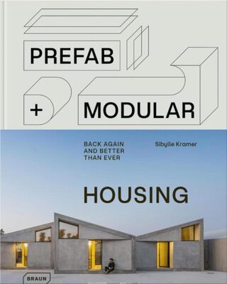 Prefab & Modular Housing: Back Again and Better Than Ever (9783037683057)