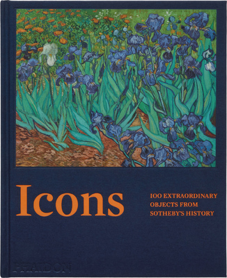 Icons: 100 Extraordinary Objects from Sothebys History (9781837291984)