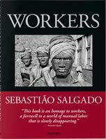 Sebastião Salgado. Workers. An Archaeology of the Industrial Age (9783836596329)