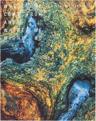 Where We Come From and Where We Might Go (9784908526626)