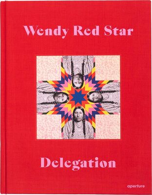 Wendy Red Star: Delegation (9781597115193)