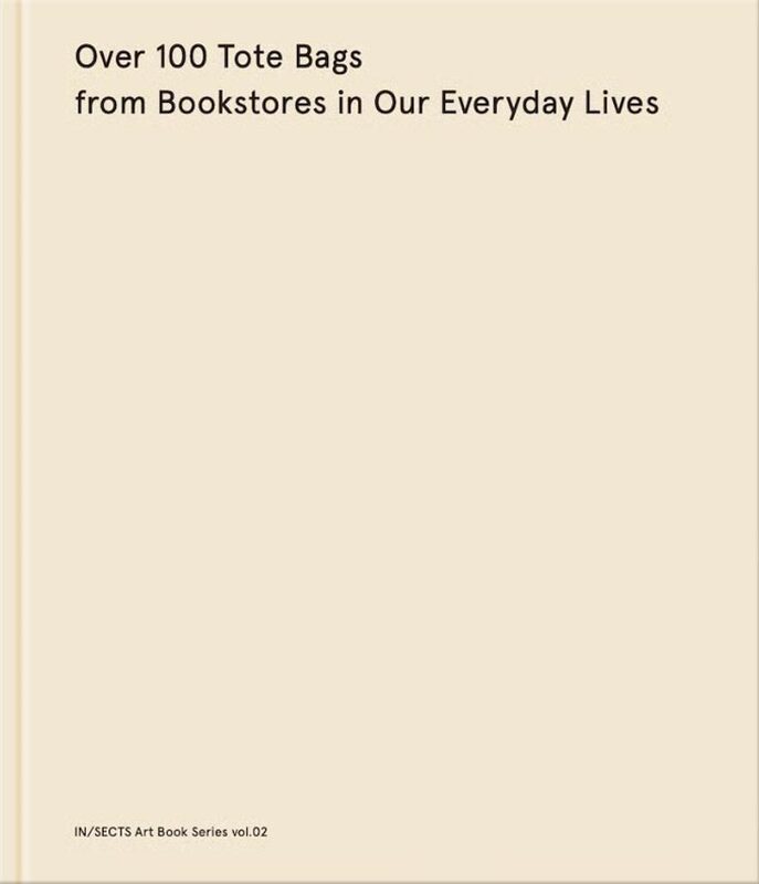 Over 100 Tote Bags from Bookstores in Our Everyday Lives (9784907932312)