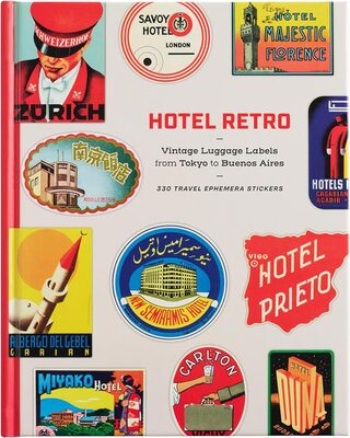 Hotel Retro: Vintage Luggage Labels from Tokyo to Buenos Aires — 330 Travel Ephemera Stickers (9798989142323)