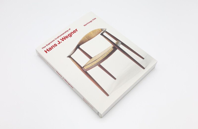 The Supreme Craftsmanship of Hans J. Wegner - Hans J. Wegner