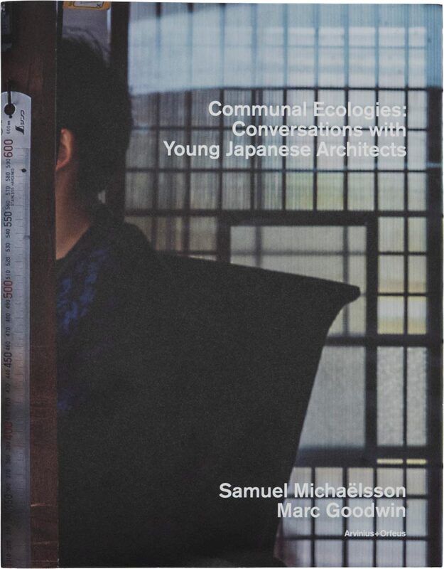 Communal Ecologies: Conversations with Young Japanese Architects (9789189270930)