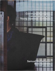 Communal Ecologies: Conversations with Young Japanese Architects (9789189270930)