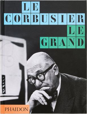 Le Corbusier: Le Grand (9781837291014)