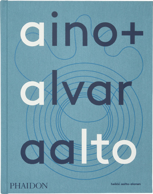 Aino + Alvar Aalto: A Life Together (9781838666071)