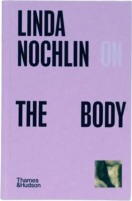 Linda Nochlin on the Body (9780500027257)