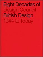 Eight Decades of British Design: Design Council, 1944 to Today (9781399997904)