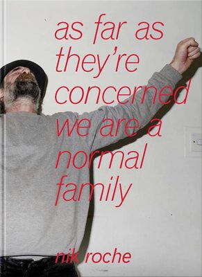 As Far As They’re Concerned We Are A Normal Family (9781916915121)