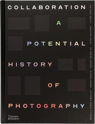 Collaboration: A Potential History of Photography (9780500545331)