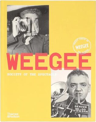 Weegee: Society of the Spectacle (9780500029121)